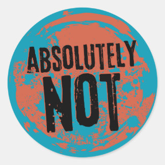 Absolutely Not, Grunge Orange and Blue Classic Round Sticker