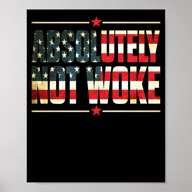 Absolutely Not Woke Anti Woke Cancel Culture Poster (Front)