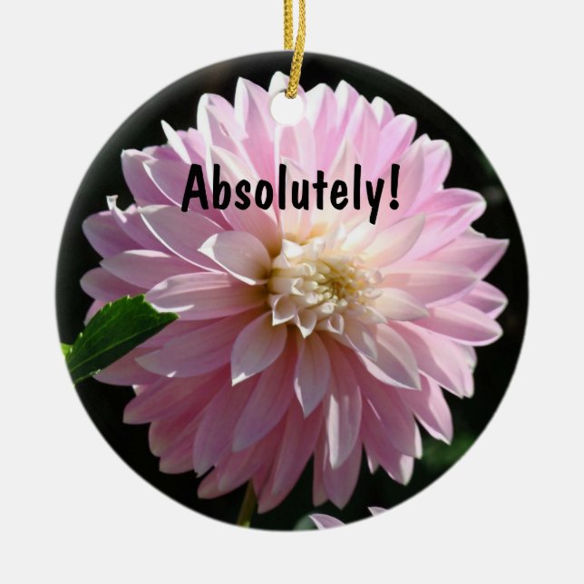 Absolutely! oranment Pink Dahlia Boss gifts Ceramic Tree Decoration (Front)