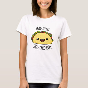 Absolutely Spec-Taco-Lar Funny Taco Pun T-Shirt