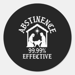 Abstinence 99.99 Percent Effective Nativity Christ Classic Round Sticker