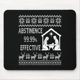 Abstinence 99.99 Percent Effective Nativity Ugly C Mouse Pad