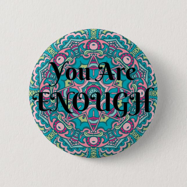 Abstract Boho Mandala You Are Enough Affirmation 6 Cm Round Badge (Front)