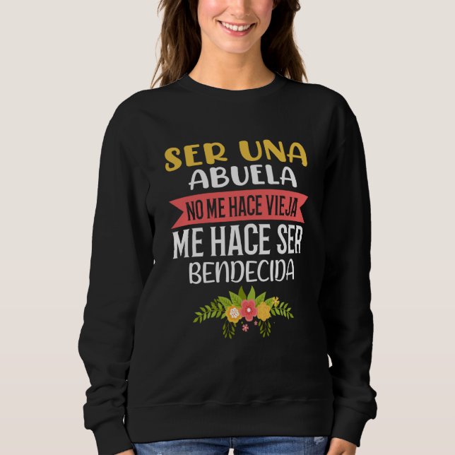 Abuela Bendecida Spanish Mexican Latina Hispanic G Sweatshirt (Front)