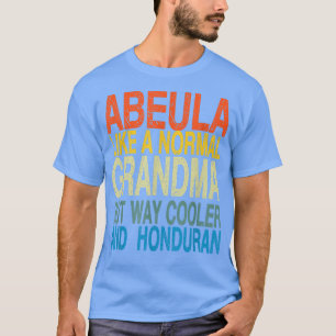 Abuela Honduran Grandma  Honduran Mother's Day  T-Shirt