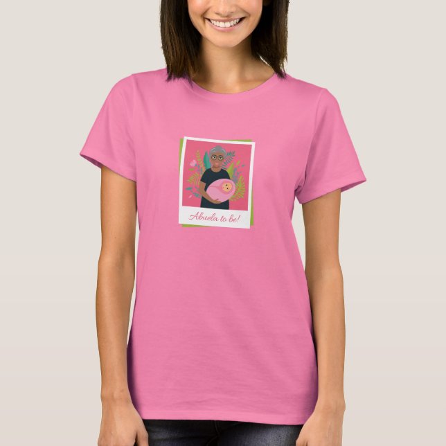 Abuela To Be T-Shirt (Front)