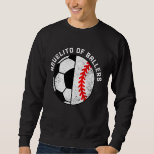 Abuelito Of Ballers Funny Soccer Baseball Abuelito Sweatshirt
