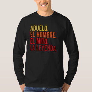 Abuelo El Hombre El Mito La Leyenda In Spanish Viv T-Shirt