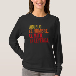Abuelo El Hombre El Mito La Leyenda In Spanish Viv T-Shirt