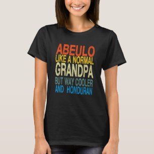 Abuelo Honduran Grandpa Honduran Father's Day T-Shirt