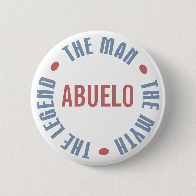 Abuelo Man Myth Legend Customisable 6 Cm Round Badge (Front)