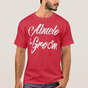 Abuelo Of Groom Wedding Party Funny Matching Brida T-Shirt