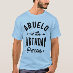 Abuelo Of The Birthday Princess Grandfather Gift T-Shirt