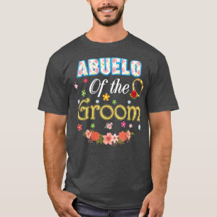 Abuelo Of The Groom Wedding Party Family Flower Ri T-Shirt