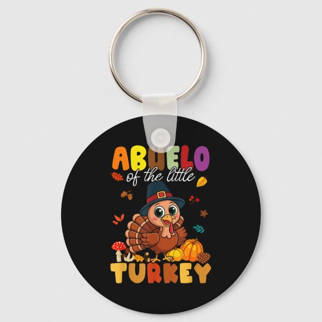 Abuelo Of The Little Turkey Thanksgiving Baby Show Key Ring (Front)