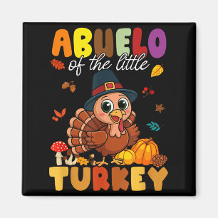 Abuelo Of The Little Turkey Thanksgiving Baby Show Magnet