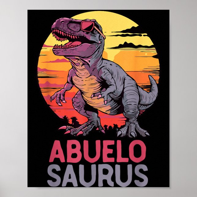 Abuelo-Saurus T-Rex Dino Dinosaur AbueloSaurus Poster (Front)