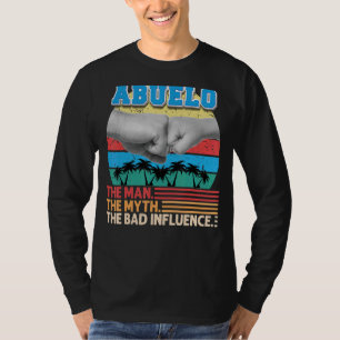 Abuelo The Man Myth The Bad Influence Father Day D T-Shirt