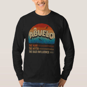 Abuelo The Man The Myth The Bad Influence Men Gran T-Shirt