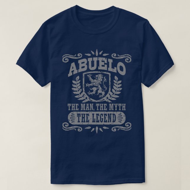 Abuelo The Man The Myth The Legend T-Shirt (Design Front)