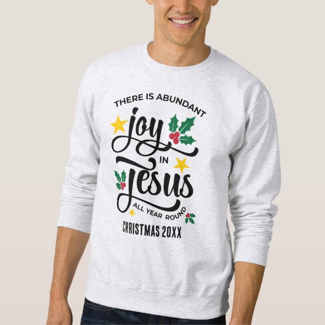 Abundant Joy in Jesus Christian Christmas Sweatshirt (Front)
