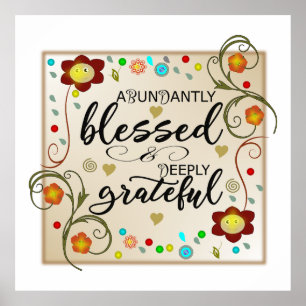 Abundantly Blessed & Deeply Grateful-Floral Poster