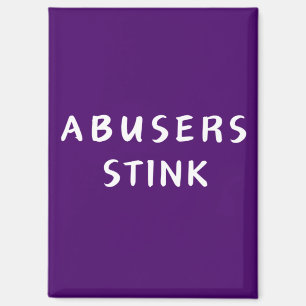 Abusers Stink - magnet
