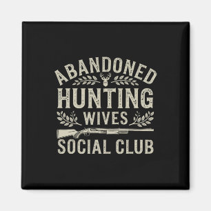 Abyndoned Hunting Wives Social Club Deer Gun Fun Magnet