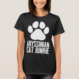 Abyssinian cat junkie T-Shirt