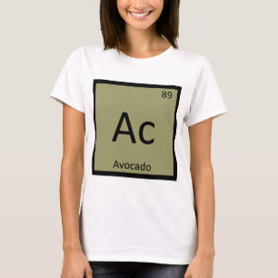 Ac - Avocado Fruit Chemistry Periodic Table Symbol T-Shirt