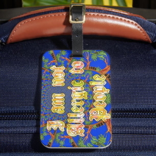 Acacia Alchemy: I Am Not Allergic to People Art Luggage Tag