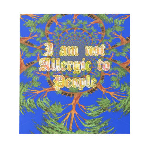 Acacia Alchemy: I Am Not Allergic to People Art  Notepad