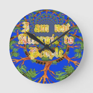 Acacia Alchemy: I Am Not Allergic to People Art  Round Clock