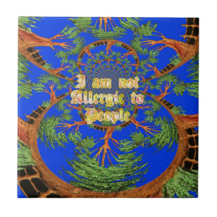 Acacia Alchemy: I Am Not Allergic to People Art  Tile