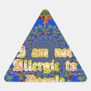 Acacia Alchemy: I Am Not Allergic to People Art  Triangle Sticker