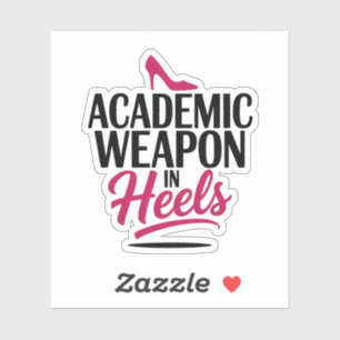 Academic Weapon in Heels  Bold Empowerment Student