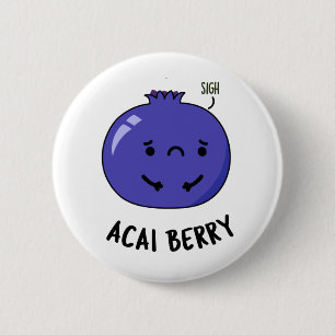 Acai Berry Funny Fruit Pun 6 Cm Round Badge