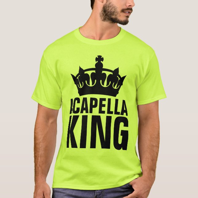 ACAPELLA KING T-SHIRTS (Front)