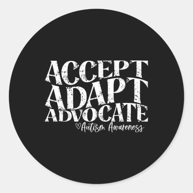 Accept Adapt Advocate Autism Awareness  Classic Round Sticker (Front)
