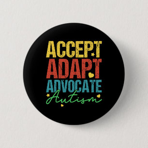 Accept Adapt Advocate Autism Awareness Month Men W 6 Cm Round Badge