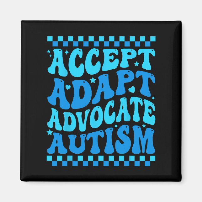 Accept Adapt Advocate Autism Awareness Month Men W Magnet (Front)