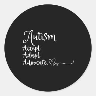 Accept Adapt Advocate Autism Support Funny Autism  Classic Round Sticker