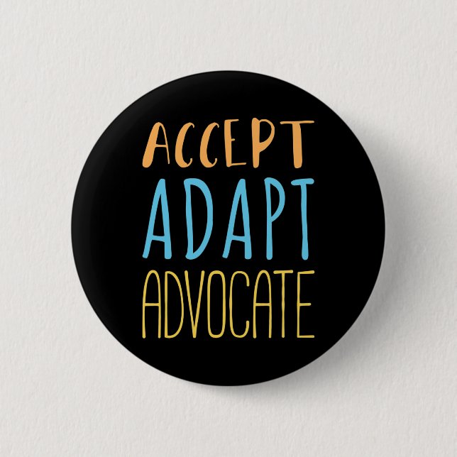 Accept Adapt Advocate Disabilities Behaviour Thera 6 Cm Round Badge (Front)