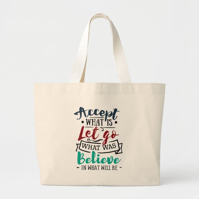 Accept Let Go Believe Large Tote Bag (Front)