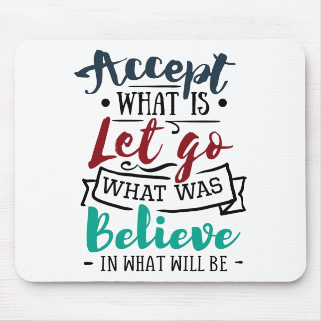 Accept Let Go Believe Mouse Pad (Front)