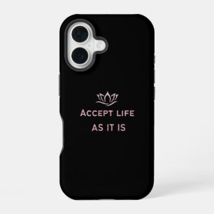 Accept Life As It Is Minimal Case