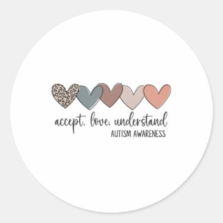 Accept Love Understand Autism Awareness  Classic Round Sticker