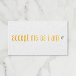 Accept Me As I Am Foil Gift Tag