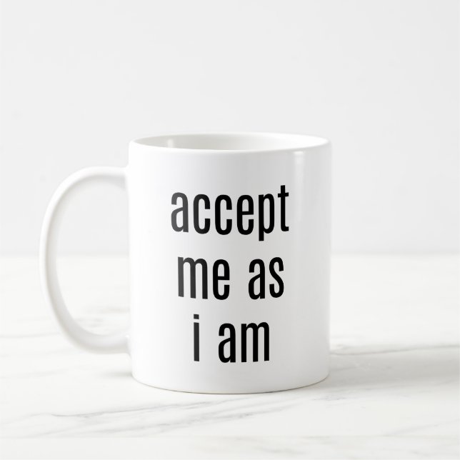 Accept Me As I Am Mug (Left)