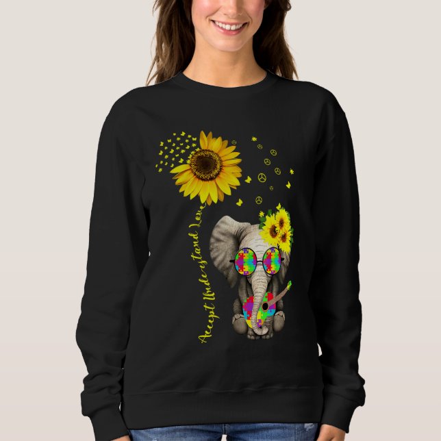 Accept Understand Love Elephant Sunflower Autism A Sweatshirt (Front)